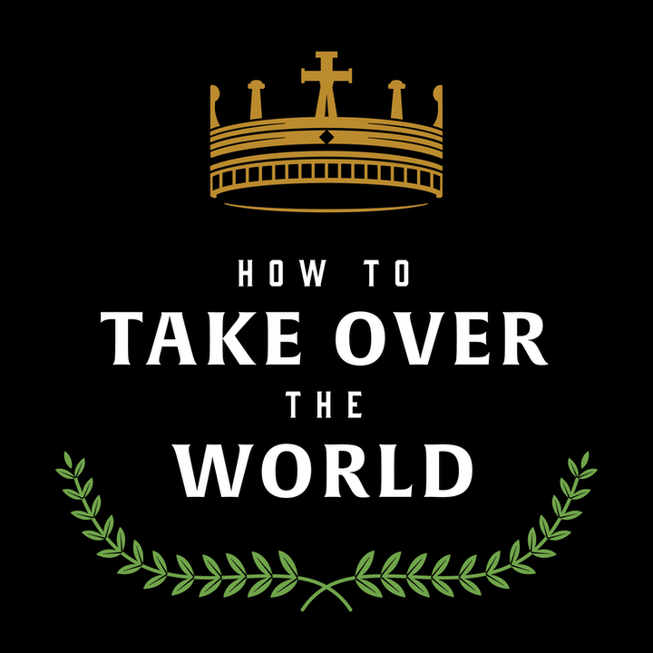 https___ssl-static.libsyn.com_p_assets_9_6_9_7_96973d1a059f984e_HowtoTakeOvertheWorld_3000x3000